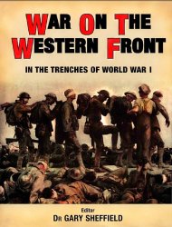 War on the Western Front In the Trenches of World War I