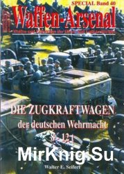 Die Zugkraftwagen der Deutschen Wehrmacht 8 - 12 t (Waffen-Arsenal Special Band 40)
