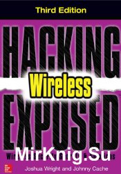 Hacking Exposed Wireless, Third Edition