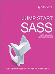 Jump Start Sass: Get Up to Speed With Sass in a Weekend