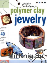 Creative Techniques for Polymer Clay Jewelry