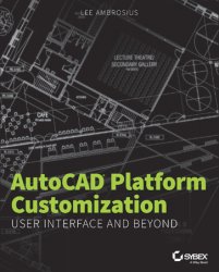 AutoCAD Platform Customization: User Interface and Beyond