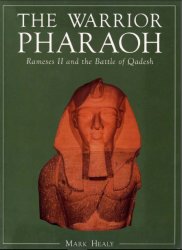 The Warrior Pharaoh: Rameses II and the Battle of Quadesh