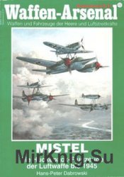 Mistel: Die Huckepack-Flugzeuge der Luftwaffe bis 1945 (Waffen-Arsenal Sonderband S-27)