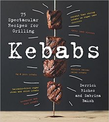 Kebabs: 75 Recipes for Grilling