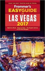 Frommer's EasyGuide to Las Vegas 2017 (Easy Guides)