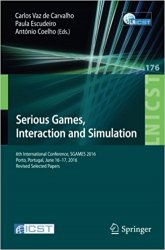 Serious Games, Interaction and Simulation: 6th International Conference, SGAMES 2016