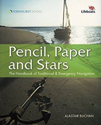 Pencil, Paper and Stars The Handbook of Traditional and Emergency Navigation (Wiley Nautical)