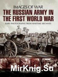 The Russian Army in the First World War (Images of War)