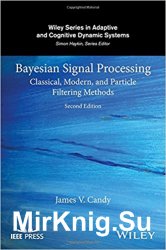 Bayesian Signal Processing: Classical, Modern, and Particle Filtering Methods, 2d edition