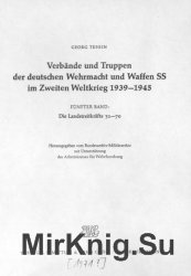 Verbande und Truppen der deutschen Wehrmacht und Waffen-SS im Zweiten Weltkrieg 1939-45. Band 5