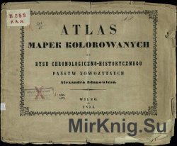 Atlas mapek kolorowanych do rysu chronologiczno-historycznego panstw nowozytnych Alexandra Zdanowicza