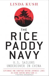 The Rice Paddy Navy U.S. Sailors Undercover in China