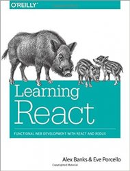 Learning React: Functional Web Development with React and Flux, First Edition