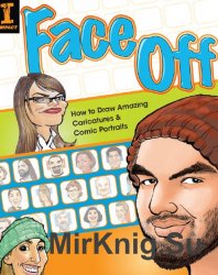 Face Off How to Draw Amazing Caricatures & Comic Portraits