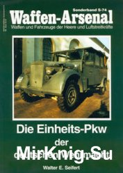 Die Einheits-PKW der Deutschen Wehrmacht (Waffen-Arsenal Sonderband S-74)
