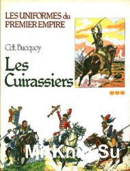 Les Cuirassiers (Les Uniformes du Premier Empire Tome 3)