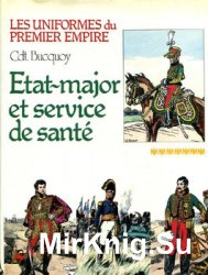 Etat-Major et Service de Sante (Les Uniformes du Premier Empire Tome 7)
