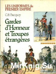 Gardes dHonneur et Troupes Etrangeres (Les Uniformes du Premier Empire Tome 8)