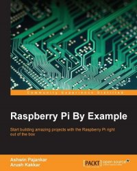 Raspberry Pi By Example (+code)
