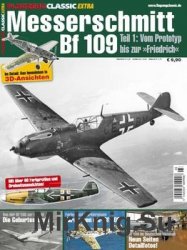 Messerschmitt Bf109 Teil 1: Vom Prototyp bis zur ''Friedrich'' (Flugzeug Classic Extra)