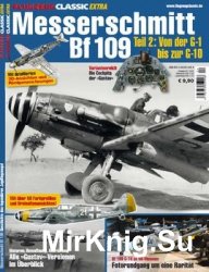 Messerschmitt Bf109 Teil 2: Von der G-1 bis zur G-10 (Flugzeug Classic Extra)