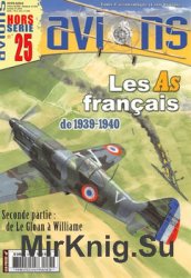 Les As Francais 1939-1940: de Le Gloan a Williame (Avions Hors-Serie 25)