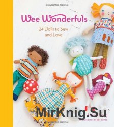 Wee Wonderfuls. 24 Dolls to Sew and Love