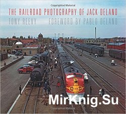 The Railroad Photography of Jack Delano