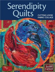 Serendipity Quilts: Cutting Loose Fabric Collage