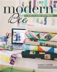 Modern Bee-13 Quilts to Make with Friends