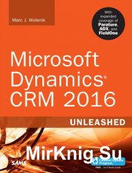 Microsoft Dynamics CRM 2016 Unleashed (includes Content Update Program)