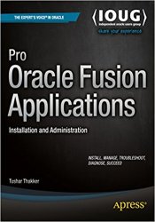 Pro Oracle Fusion Applications: Installation and Administration