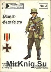 Panzer-Grenadiers: German Infantry and its Equipment 1939-1945 (Wehrmacht Illustrated 3)