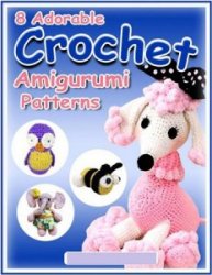 8 Adorable Crochet Amigurumi Patterns
