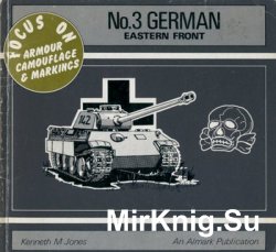 German: Eastern Front (Focus on Armour Camouflage & Markings 3)