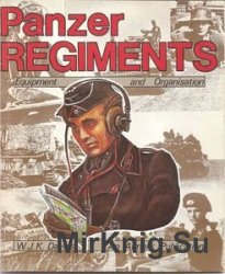 Panzer Regiments: Equipment and Organisaition