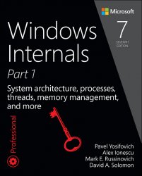 Windows Internals, Part 1: System architecture, processes, threads, memory management, and more, 7th Edition