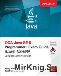 OCA Java SE 8 Programmer I Exam Guide (Exams 1Z0-808)