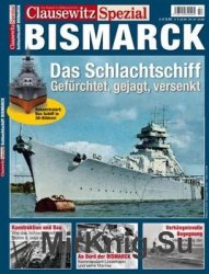 Bismarck: Das Schlachtschiff Gefurchtet, Gejagt, Versenkt (Clausewitz Spezial)
