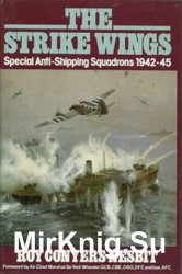 The Strike Wings: Special Anti-Shipping Squadrons 1942-1945