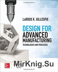 Design for Advanced Manufacturing: Technologies and Processes