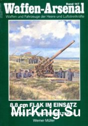 8,8 cm FLAK im Einsatz: Erster und Zweiter Weltkrieg (Waffen-Arsenal 147)