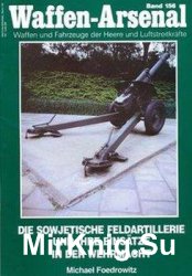 Die Sowjetische Feldartillerie und Ihre Einsatze in der Wehrmacht (Waffen-Arsenal 156)