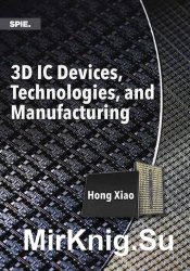 3D IC Devices, Technologies, and Manufacturing