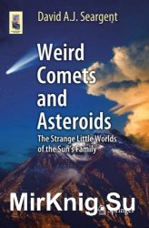 Weird Comets and Asteroids: The Strange Little Worlds of the Sun's Family