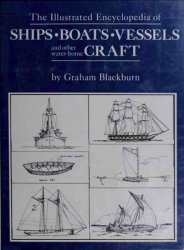 Illustrated Encyclopedia of Ships, Boats, Vessels, and other Water-Borne Craft