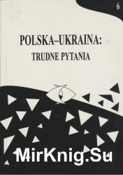 Polska - Ukraina: trudne pytania. Tom 6-10