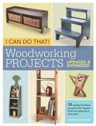 I Can Do That! Woodworking Projects: Updated and Expanded