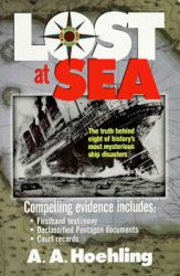 Lost at Sea: The Truth Behind Eight of History's Most Mysterious Ship Disasters